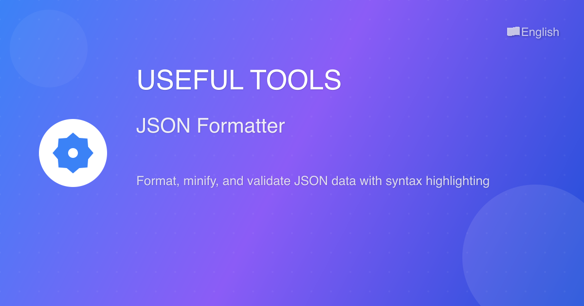 JSON Formatter | USEFUL TOOLS